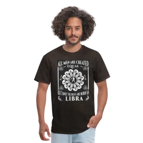 All Men Are Created Equal But Only The Best Are Born Libra Men's T-Shirt