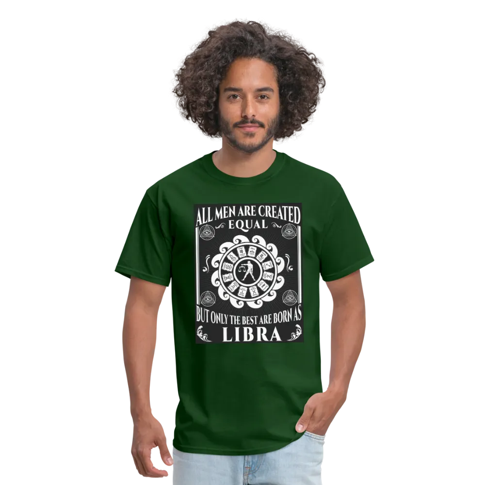 All Men Are Created Equal But Only The Best Are Born Libra Men's T-Shirt