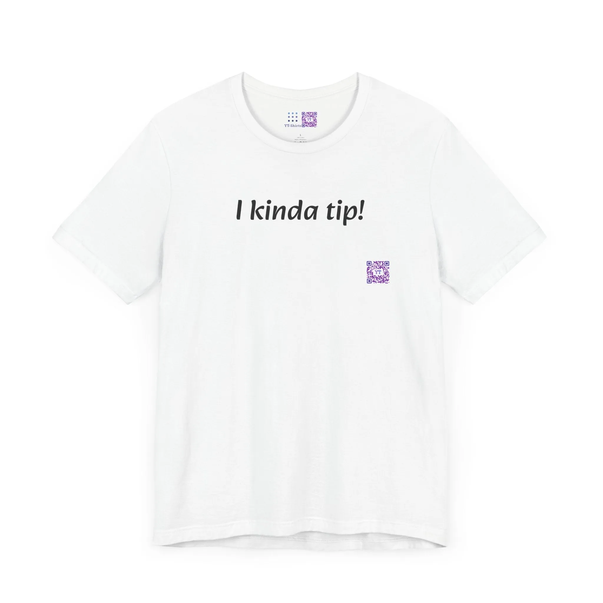 Funny T-Shirt, I Kinda Tip Shirt, Humorous Tee, Cool Graphic Tee, Unique Present, Casual Wear, Statement Shirt, Trendy T-Shirt